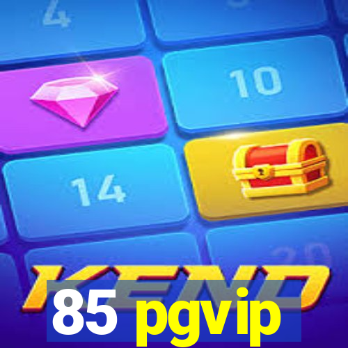 85 pgvip